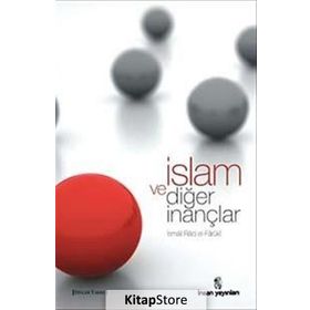İslam ve Diğer İnançlar - İsmail Raci El-Faruki