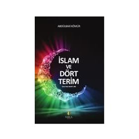 İSLAM VE DÖRT TERIM - ALI KARLIBAYIR