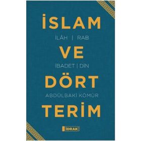 İSLAM VE DÖRT TERIM - ALI KARLIBAYIR