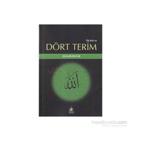 İSLAM VE DÖRT TERIM - ALI KARLIBAYIR