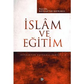 İslam ve Eğitim - Bayraktar Bayraklı