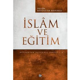 İslam ve Eğitim - Bayraktar Bayraklı