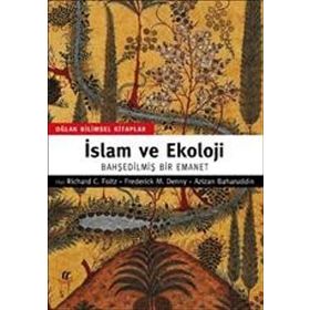 İSLAM VE EKOLOJI BAHŞEDİLMİŞ BIR EMANET - RICHARD C. FOLTZ