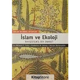 İSLAM VE EKOLOJI BAHŞEDİLMİŞ BIR EMANET - RICHARD C. FOLTZ