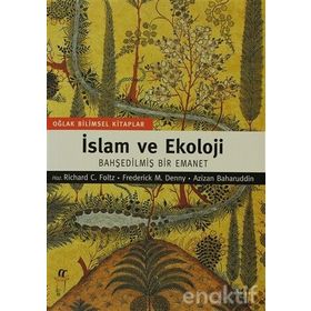 İSLAM VE EKOLOJI BAHŞEDİLMİŞ BIR EMANET - RICHARD C. FOLTZ