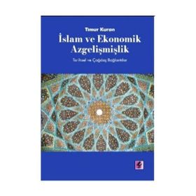İslam ve Ekonomik Azgelişmişlik-Tarihsel ve Çağdaş Bağlantılar Timur Kuran