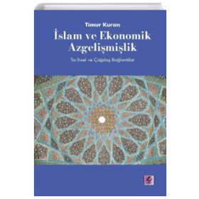 İslam ve Ekonomik Azgelişmişlik-Tarihsel ve Çağdaş Bağlantılar Timur Kuran