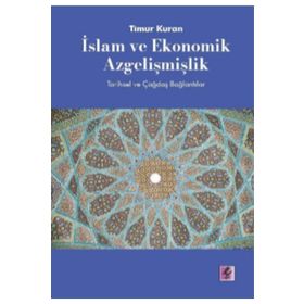 İslam ve Ekonomik Azgelişmişlik-Tarihsel ve Çağdaş Bağlantılar Timur Kuran