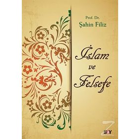 İslam ve Felsefe - Şahin Filiz