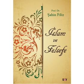 İslam ve Felsefe - Şahin Filiz
