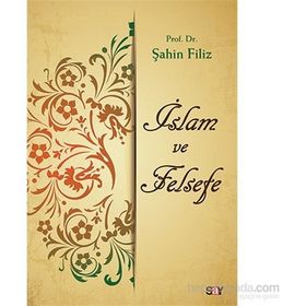 İslam ve Felsefe - Şahin Filiz