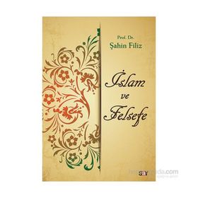 İslam ve Felsefe - Şahin Filiz