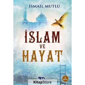 İslam Ve Hayat - İsmail Mutlu