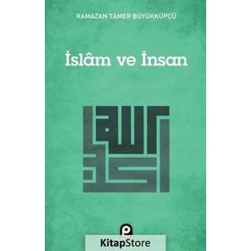 İslam ve İnsan - Ramazan Tamer Büyükküpçü