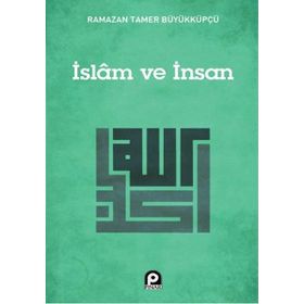 İslam ve İnsan - Ramazan Tamer Büyükküpçü