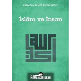 İslam ve İnsan - Ramazan Tamer Büyükküpçü