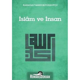 İslam ve İnsan - Ramazan Tamer Büyükküpçü