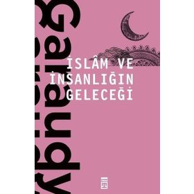İslam ve İnsanlığın Geleceği - Roger Garaudy