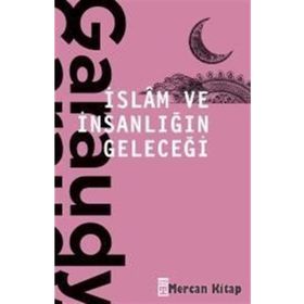 İslam ve İnsanlığın Geleceği - Roger Garaudy