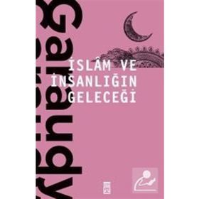 İslam ve İnsanlığın Geleceği - Roger Garaudy