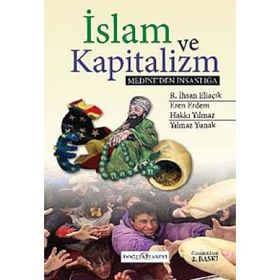 İSLAM VE KAPITALIZM MEDINE'DEN İNSANLIĞA - KOLEKTIF