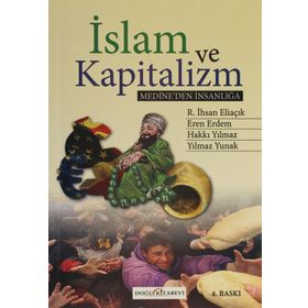 İSLAM VE KAPITALIZM MEDINE'DEN İNSANLIĞA - KOLEKTIF