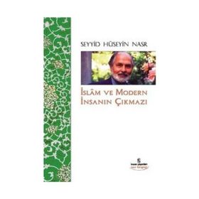 İSLAM VE MODERN İNSANIN ÇIKMAZI - SEYYID HÜSEYİN NASR