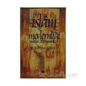 İSLAM VE MODERNLİĞİ YENIDEN DÜŞÜNMEK - ABDULVAHAP EL-EFENDI