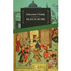 İslam ve Musiki - Süleyman Uludağ