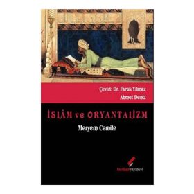 İSLAM VE ORYANTALIZM - MERYEM CEMILE