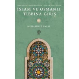 İslam ve Osmanlı Tıbbına Giriş Muhammet Uysal