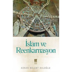 İslam Ve Reenkarnasyon - Adnan Bülent Baloğl