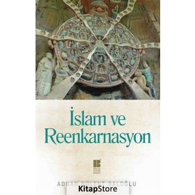 İslam Ve Reenkarnasyon - Adnan Bülent Baloğl