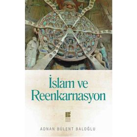 İslam Ve Reenkarnasyon - Adnan Bülent Baloğl