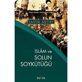 İslam ve Solun Soykütüğü - Yasin Aktay