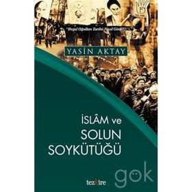 İslam ve Solun Soykütüğü - Yasin Aktay