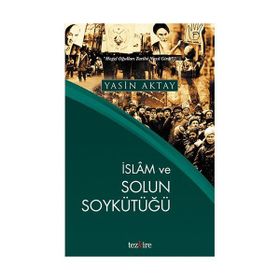 İslam ve Solun Soykütüğü - Yasin Aktay