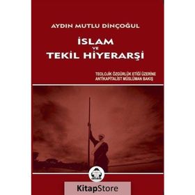 İslam ve Tekil Hiyerarşi - Aydın Mutlu Dinçoğul