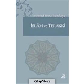 İSLAM VE TERAKKI - MEHMET MURAT KARAKAYA
