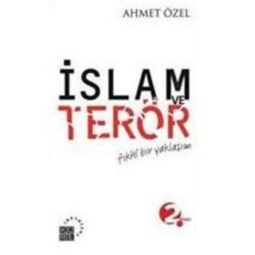 İSLAM VE TERÖR FIKHÎ BIR YAKLAŞIM - AHMET ÖZEL