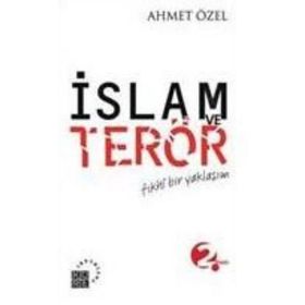 İSLAM VE TERÖR FIKHÎ BIR YAKLAŞIM - AHMET ÖZEL