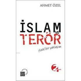 İSLAM VE TERÖR FIKHÎ BIR YAKLAŞIM - AHMET ÖZEL