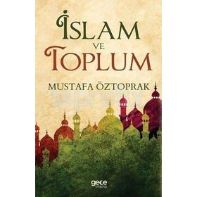 İslam ve Toplum - Mustafa Öztoprak