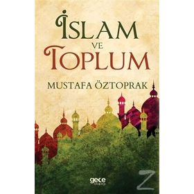 İslam ve Toplum - Mustafa Öztoprak