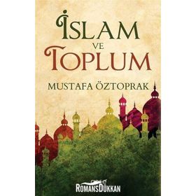 İslam ve Toplum - Mustafa Öztoprak