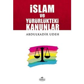 İslam ve Yürürlükteki Kanunlar - Abdülkadir Udeh