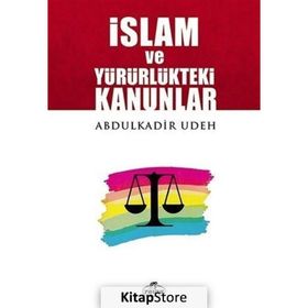 İslam ve Yürürlükteki Kanunlar - Abdülkadir Udeh