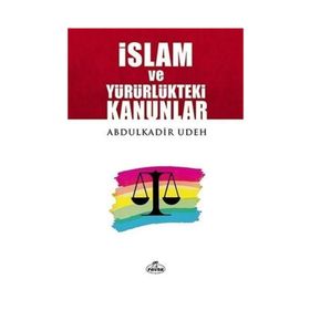 İslam ve Yürürlükteki Kanunlar - Abdülkadir Udeh