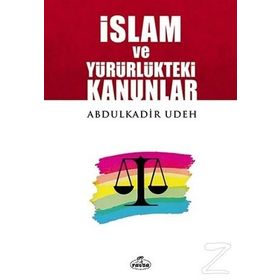 İslam ve Yürürlükteki Kanunlar - Abdülkadir Udeh
