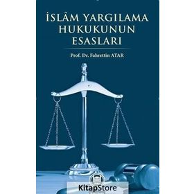 İSLAM YARGILAMA HUKUKUNUN ESASLARI - FAHRETTIN ATAR